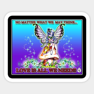 LOVE IS ALL WE NEED - FAIRY Sticker